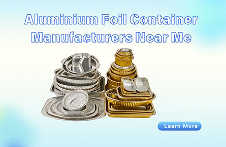 aluminium foil container manufacturers near me