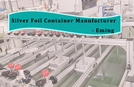 silver foil container manufacturer eming